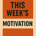 ⭐ This Week’s Motivation ⭐