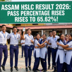 Assam HSLC Results 2026: Success Rate Climbs to 65.62%